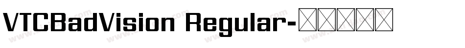 VTCBadVision Regular字体转换